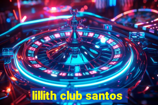 lillith club santos